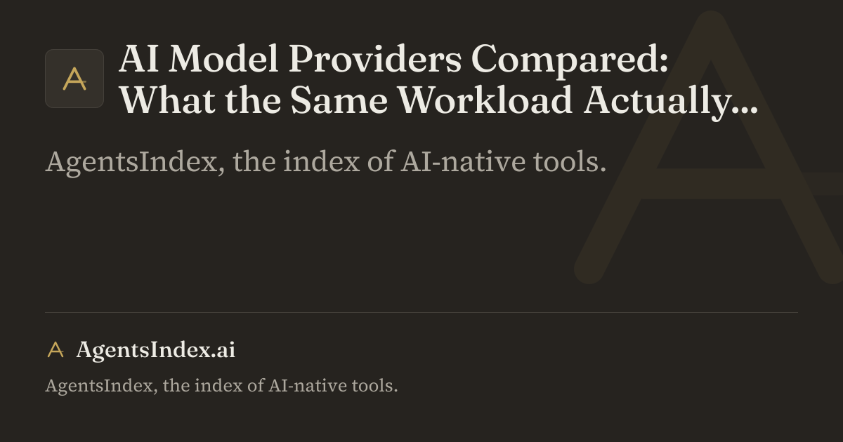 AI Model Providers Compared: What the Same Workload Actually Costs